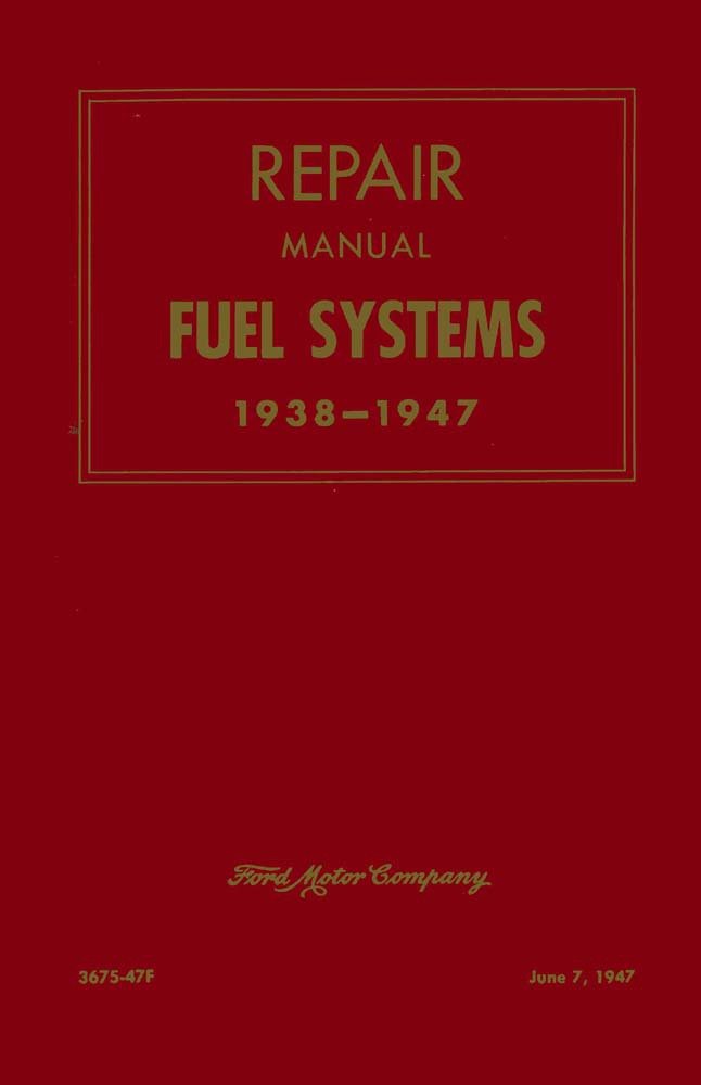 bishko automotive literature - Fuel Systems Repair Manual for The 1938 1942 1944 1947 Ford Ford Truck Lincoln Mercury