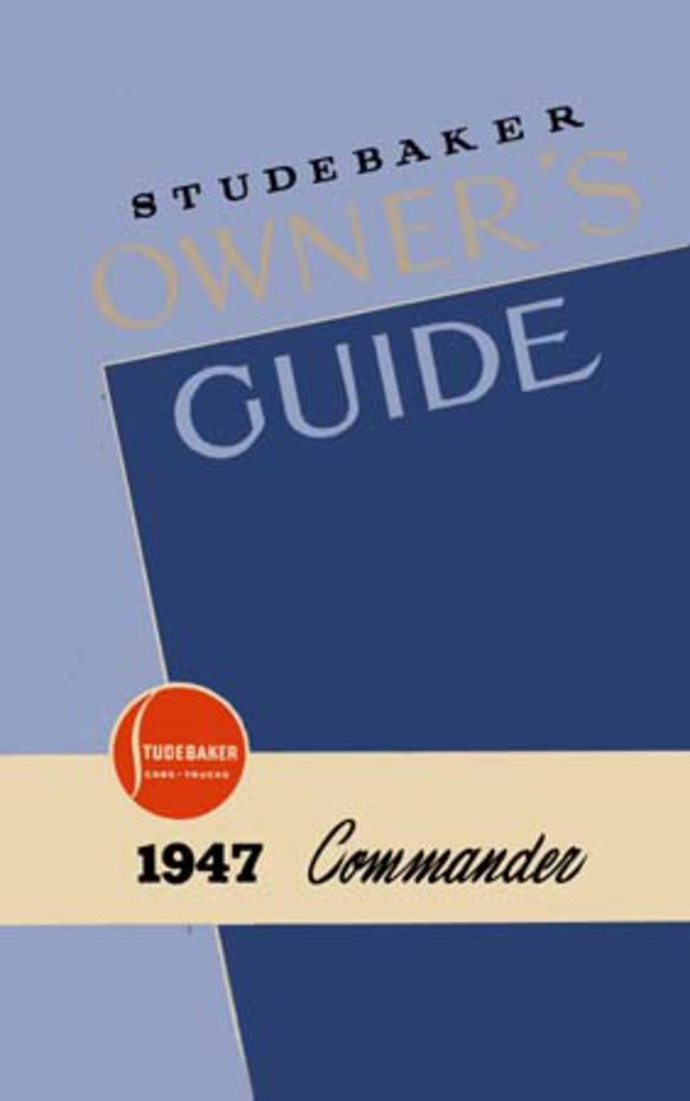 bishko automotive literature 1947 Studebaker Commander Owners Manual User Guide Reference Operator Book Fuses
