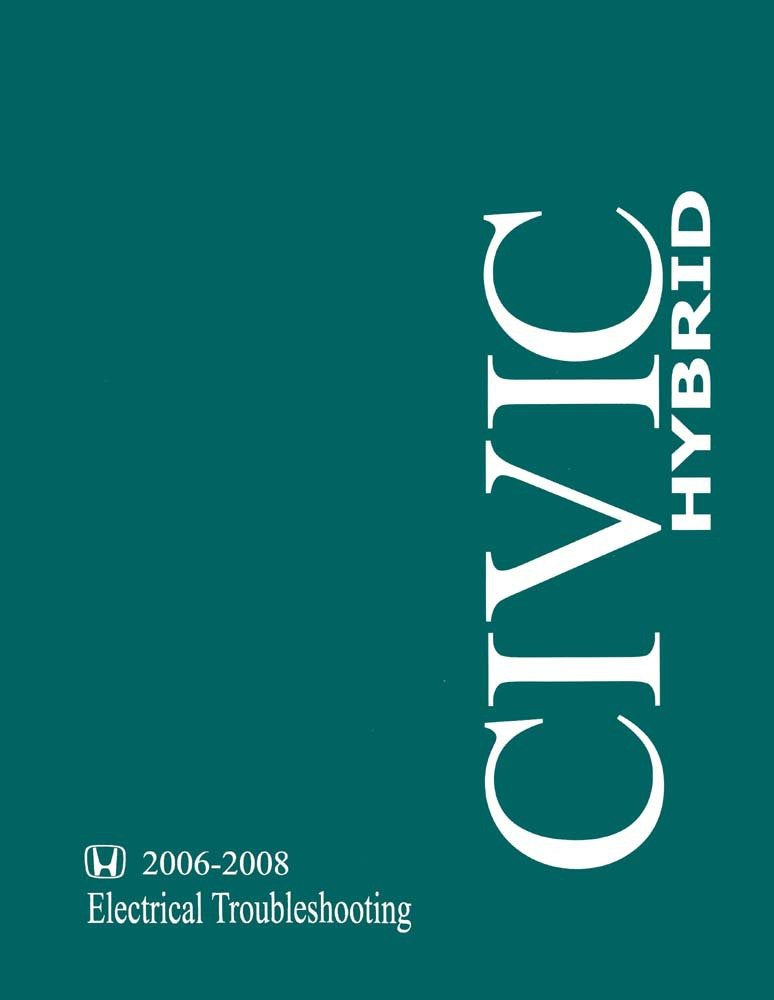bishko automotive literature - Electrical Troubleshooting Diagnostic Manual for The 2006 2007 2008 Honda Civic Hybrid