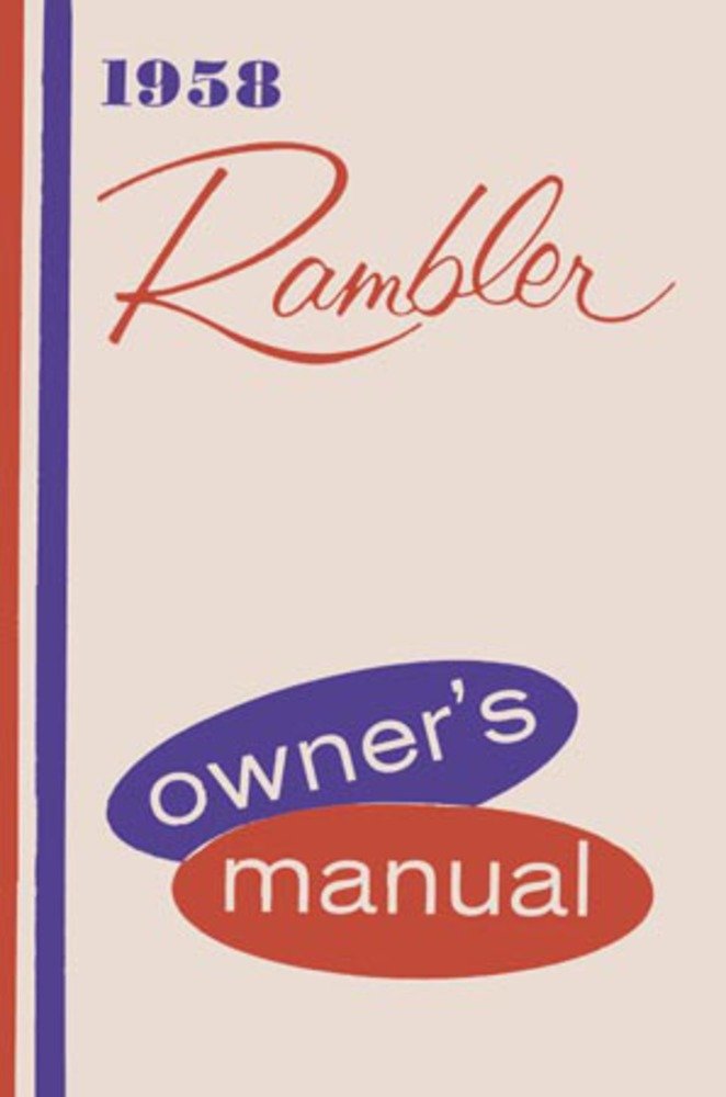 bishko automotive literature 1958 AMC Rambler Owners Manual User Guide Reference Operator Book Fuses Fluids