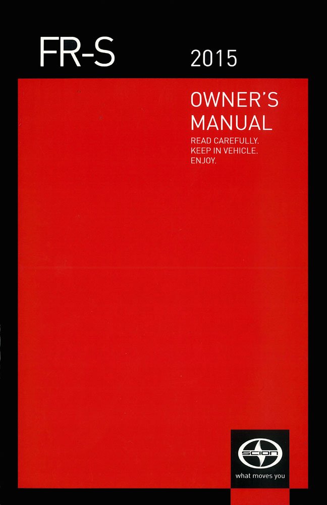 bishko automotive literature 2015 Scion FR-S Owners Manual User Guide Reference Operator Book Fuses Fluids