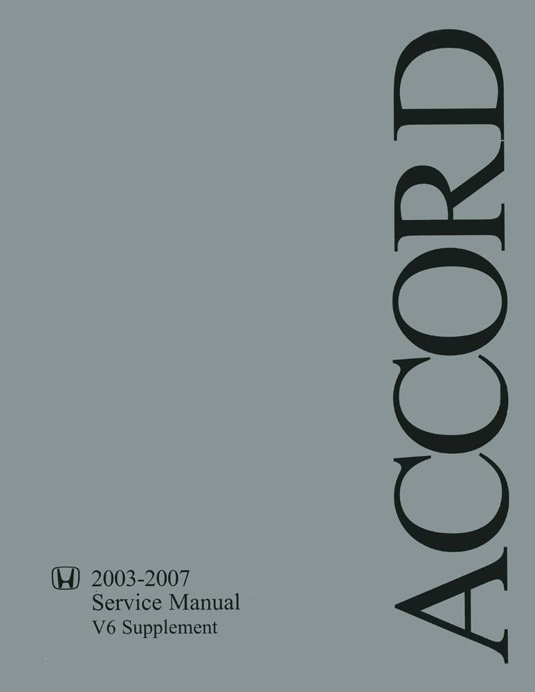 bishko automotive literature - Shop Service Repair Manual Supplement for The 2003 2004 2005 2006 2007 Honda Accord V6