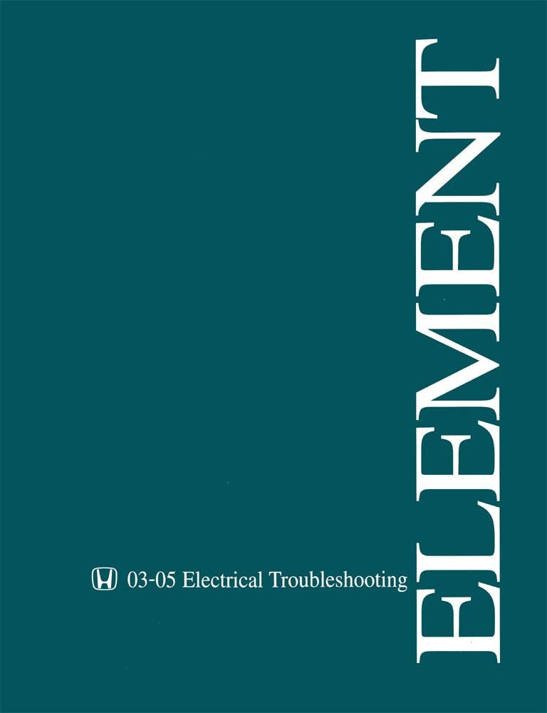 bishko automotive literature - Electrical Troubleshooting Diagnostics Procedures Manual for The 2003 2005 Honda Element