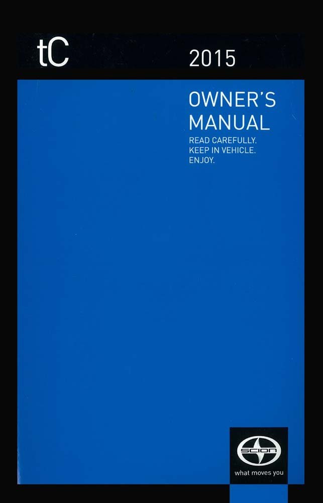 bishko automotive literature 2015 Scion TC Owners Manual User Guide Reference Operator Book Fuses Fluids