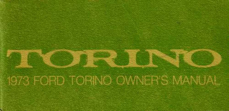 bishko automotive literature 1973 Ford Torino Ranchero Owners Manual User Guide Reference Operator Book Fuses
