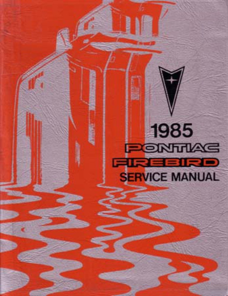 bishko automotive literature 1985 Pontiac Firebird Trans Am Shop Service Repair Manual Book Engine Electrical