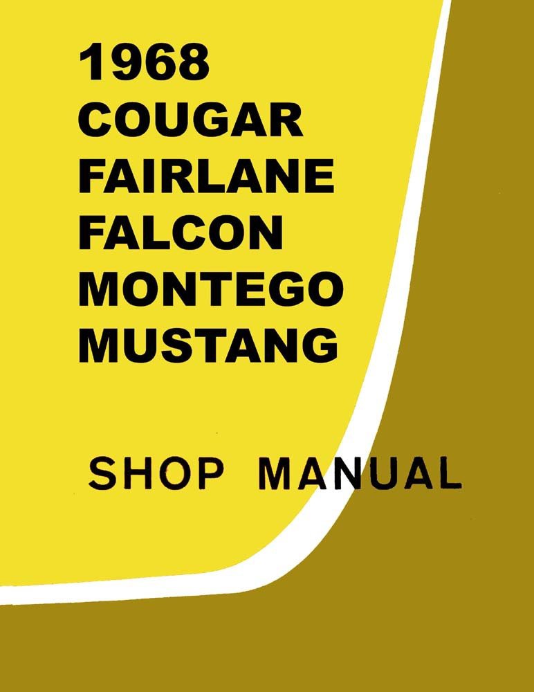 1968 Cougar Fairlane Falcon Montego Mustang Shop Manual